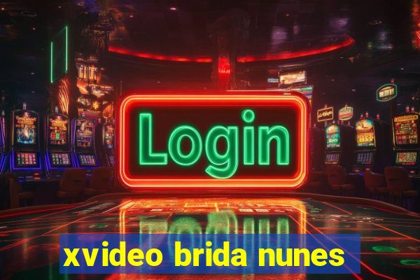 xvideo brida nunes